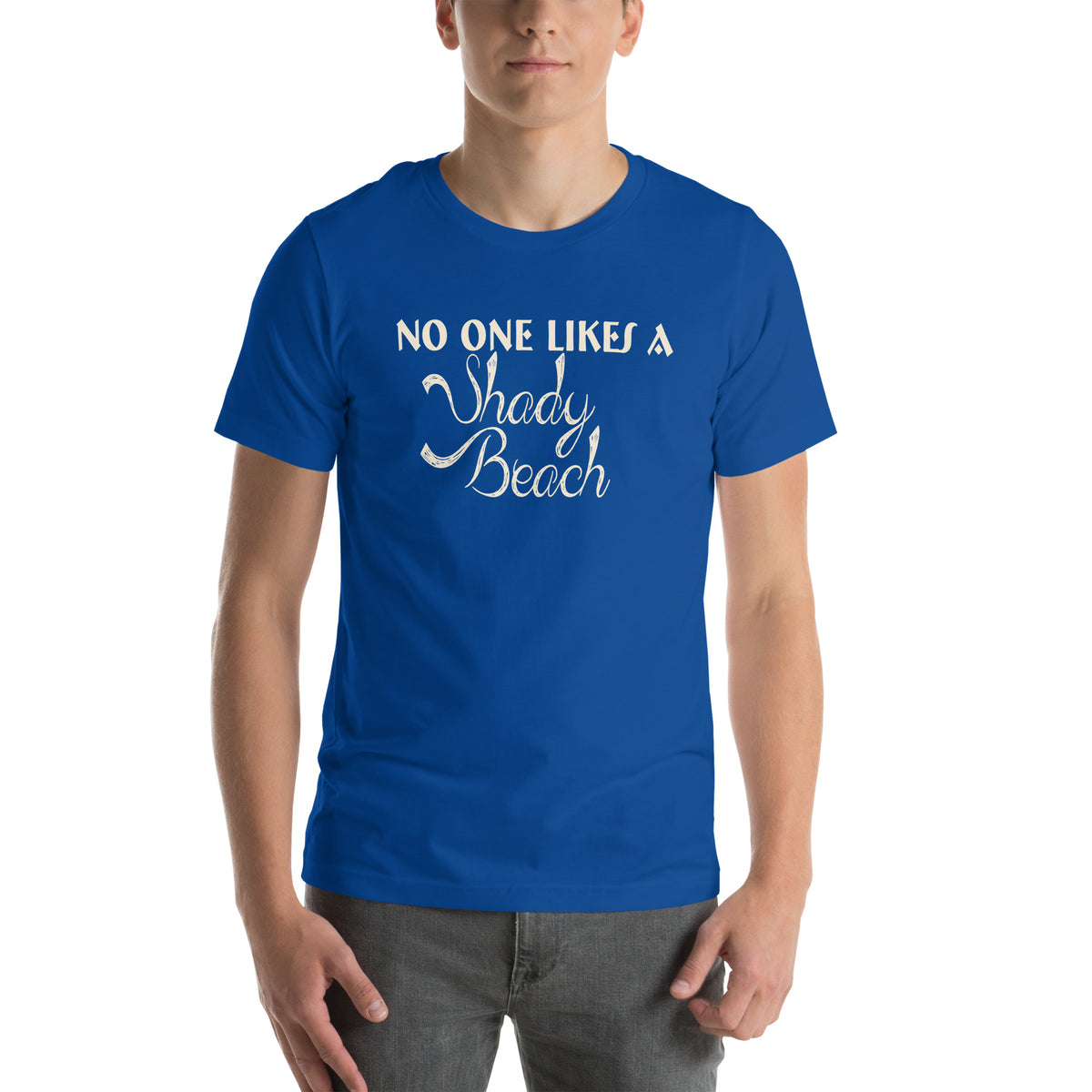 No One Likes a Shady Beach Unisex T-Shirt