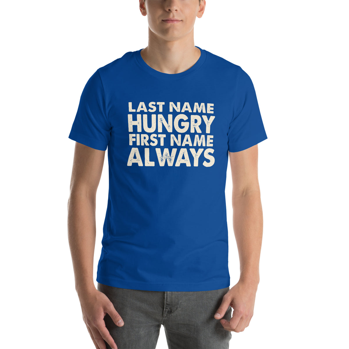 Last Name Hungry, First Name Always Unisex T-Shirt