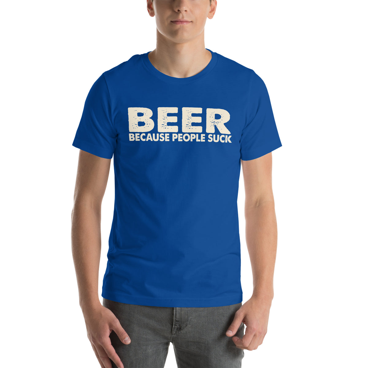 Beer Because People Suck Unisex T-Shirt