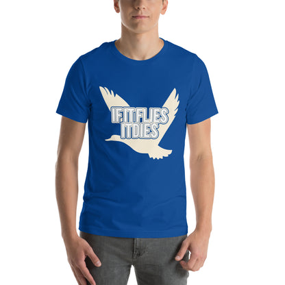 If It Flies It Dies Unisex T-Shirt