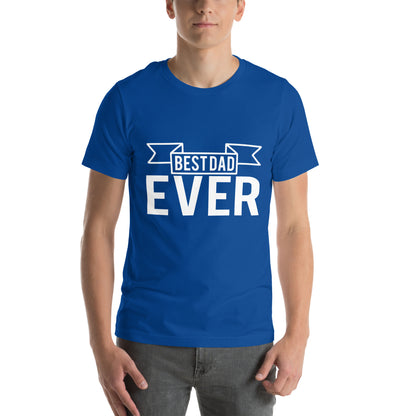 Best Dad Ever Unisex T-Shirt