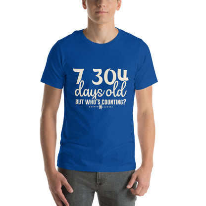 7,304 Days Old but Who's Counting Unisex T-Shirt