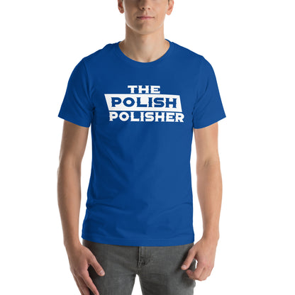 The Polish Polisher Unisex T-Shirt