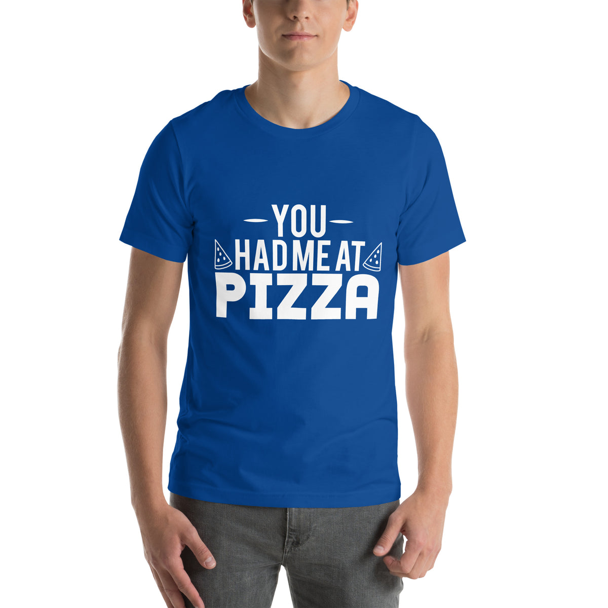 You Had Me at Pizza Unisex T-Shirt
