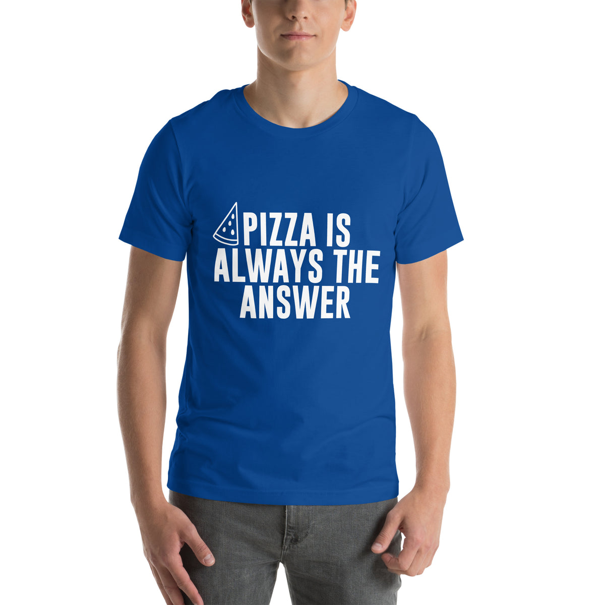 Pizza Is Always the Answer Unisex T-Shirt