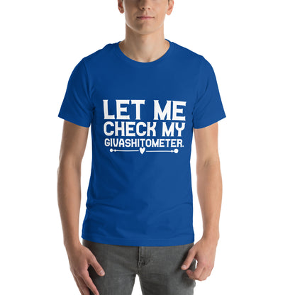 Let Me Check My Givashitometer Unisex T-Shirt