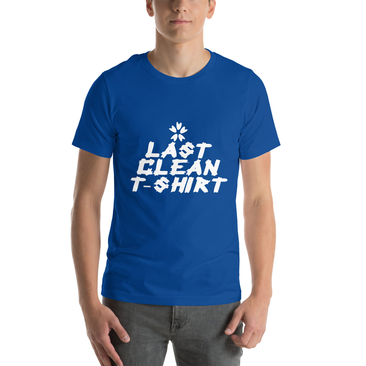 Last Clean T-Shirt Unisex T-Shirt