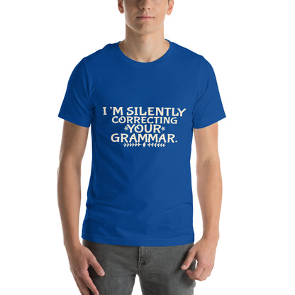 I'm Silently Correcting Your Grammar Unisex T-Shirt