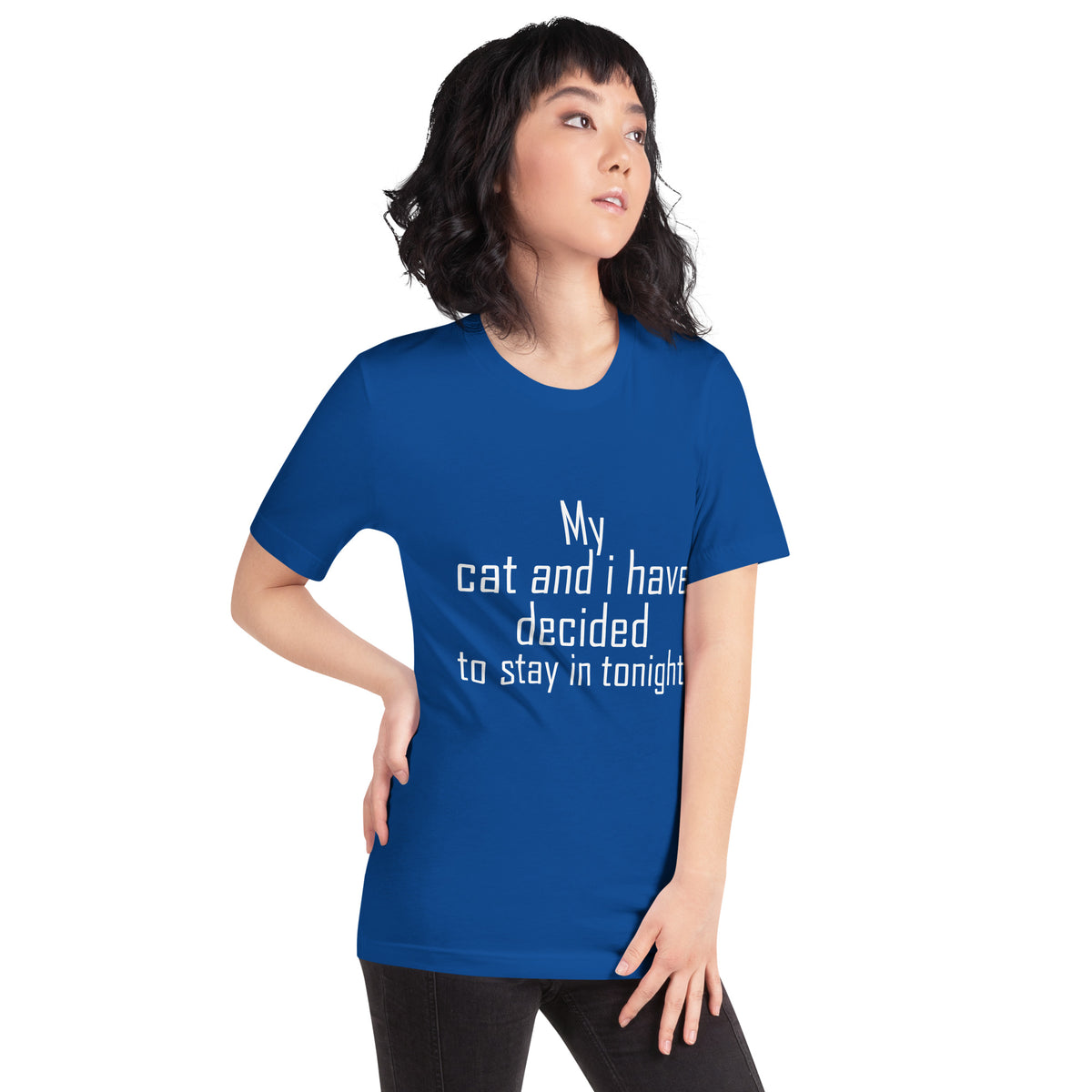 My Cat and I Have Decided to Stay In Tonight Unisex T-Shirt