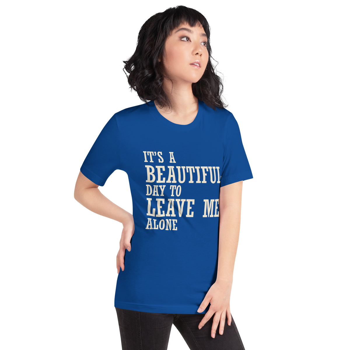 It's a Beautiful Day to Leave Me Alone Unisex T-Shirt