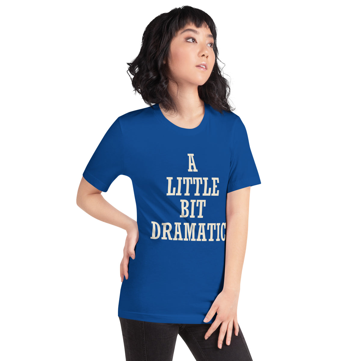 A Little Bit Dramatic Unisex T-Shirt