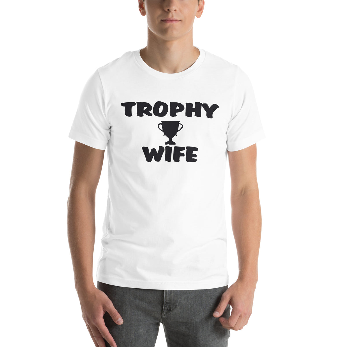 Trophy Wife Unisex T-Shirt