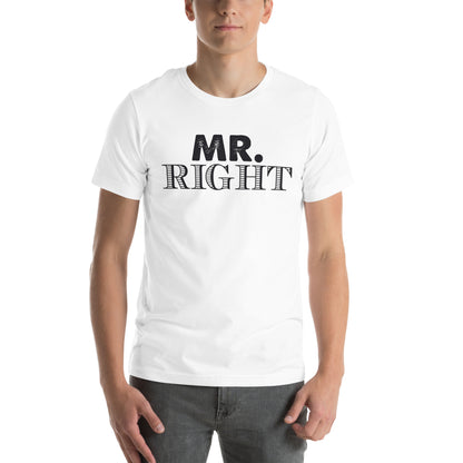 Mr. Right Unisex T-Shirt