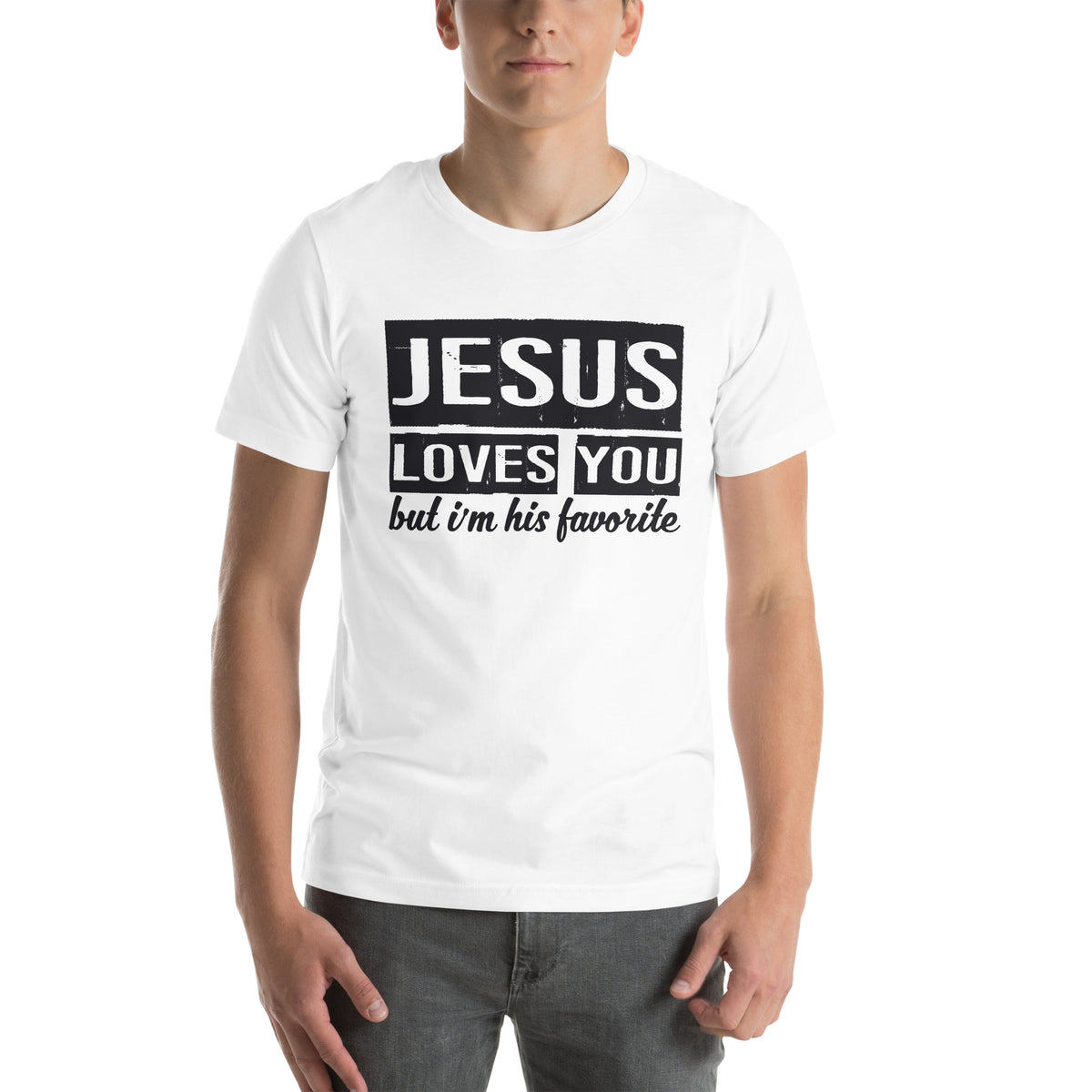 Jesus Loves You but I'm His Favorite Unisex T-Shirt