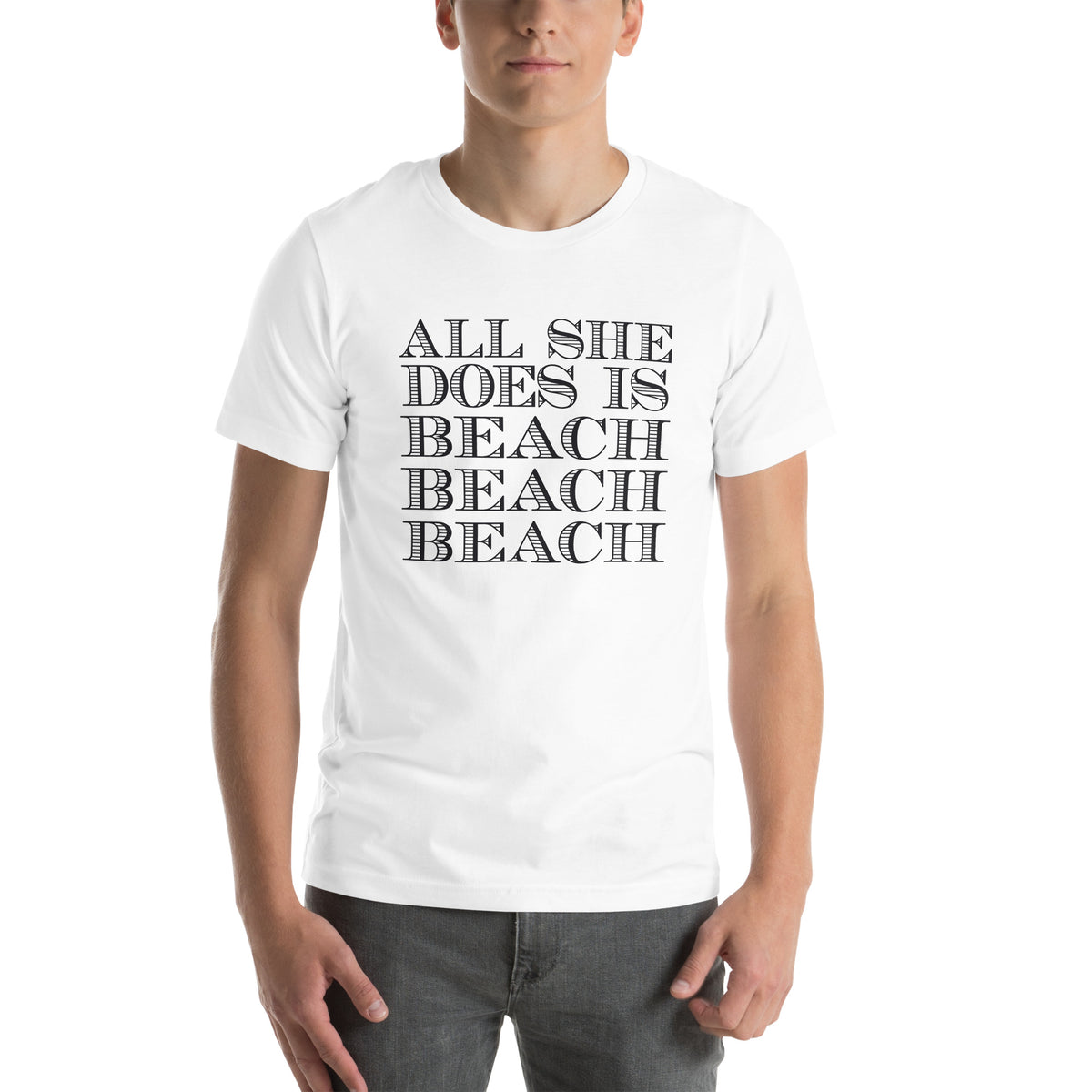 All She Does Is Beach Beach Beach Unisex T-Shirt