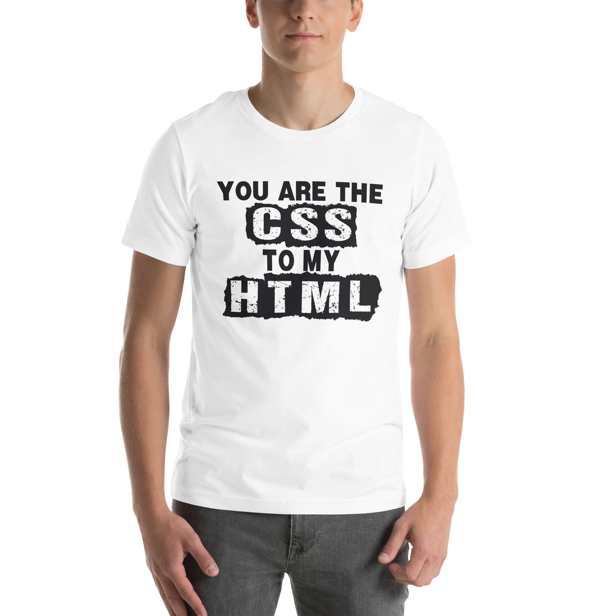You Are the CSS to My HTML Unisex T-Shirt