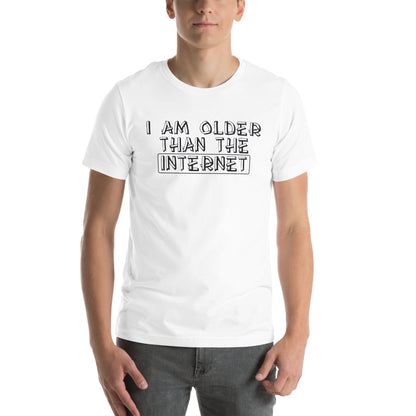 I Am Older Than the Internet Unisex T-Shirt