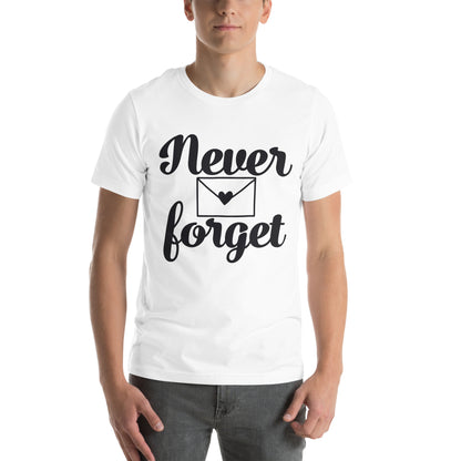 Never Forget Unisex T-Shirt