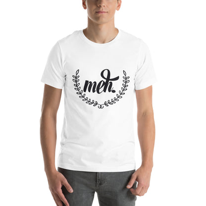 Meh Unisex T-Shirt