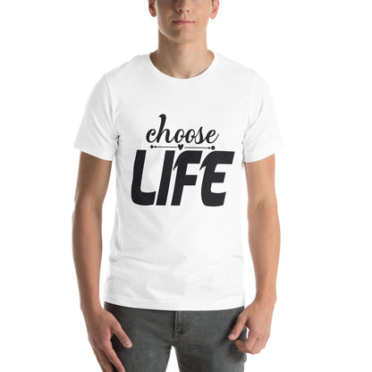 Choose Life Unisex T-Shirt