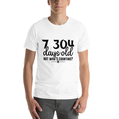 7,304 Days Old but Who's Counting Unisex T-Shirt