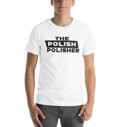 The Polish Polisher Unisex T-Shirt