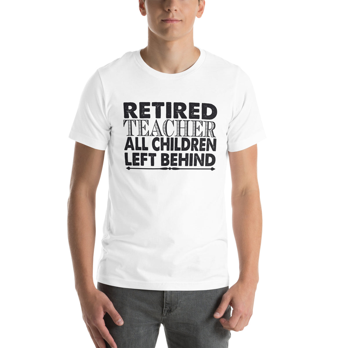 Retired Teacher: All Children Left Behind Unisex T-Shirt