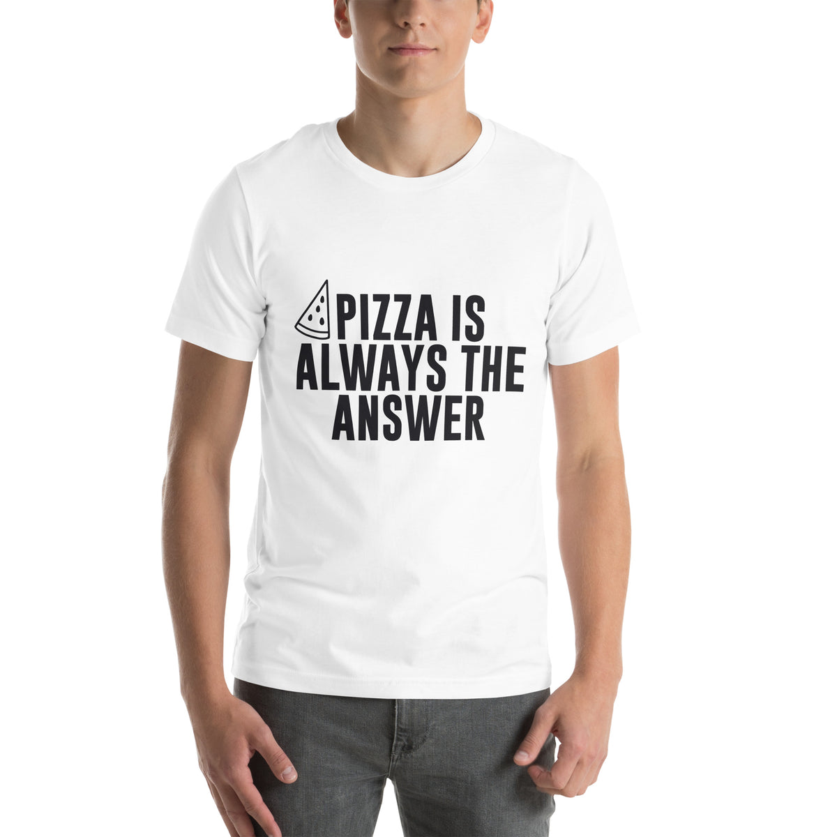 Pizza Is Always the Answer Unisex T-Shirt