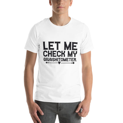 Let Me Check My Givashitometer Unisex T-Shirt