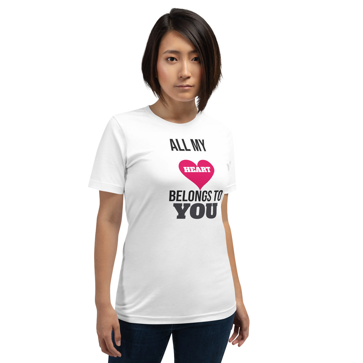 All My Heart Belongs to You Valentine's Day Unisex T-Shirt