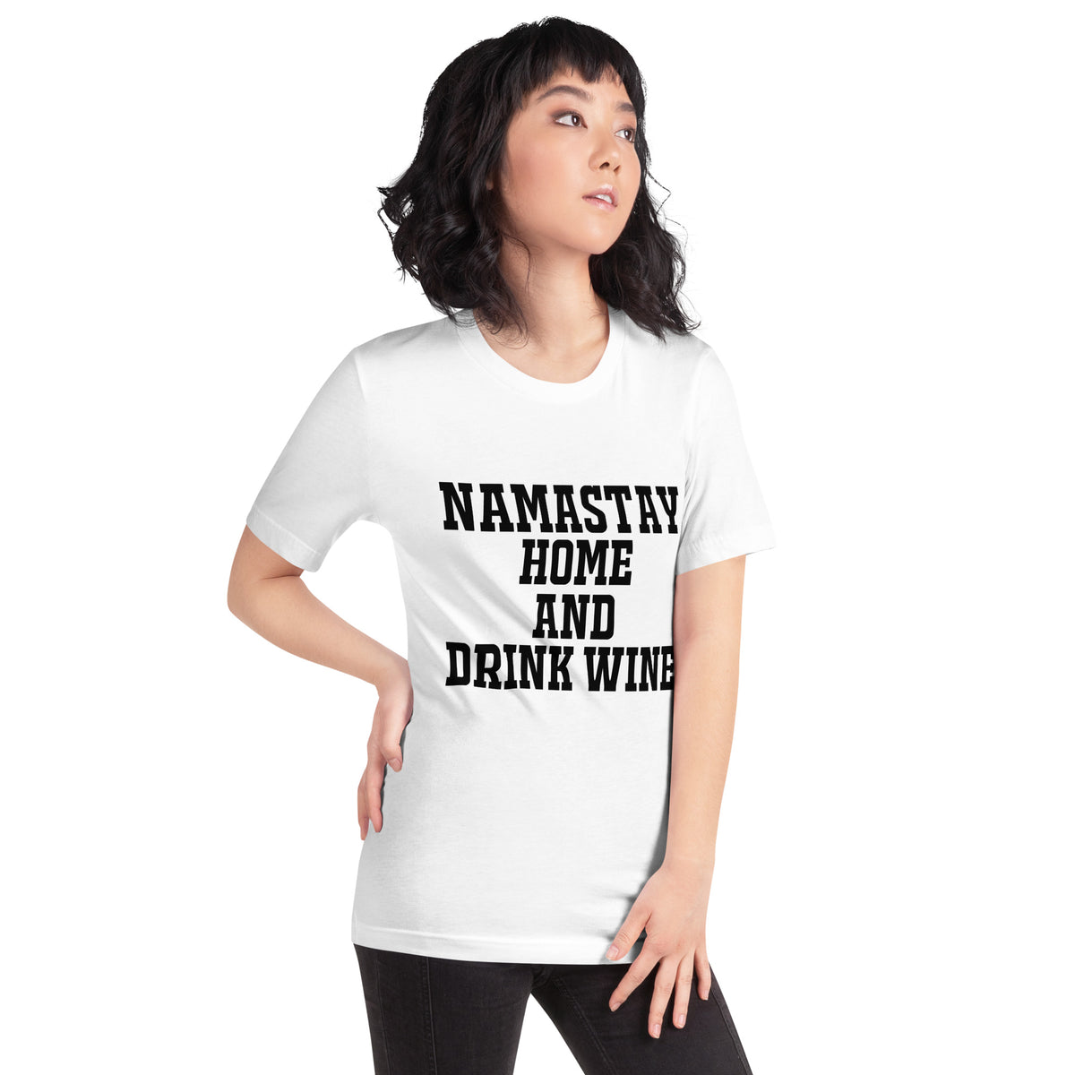 Namastay Home and Drink Wine Unisex T-Shirt