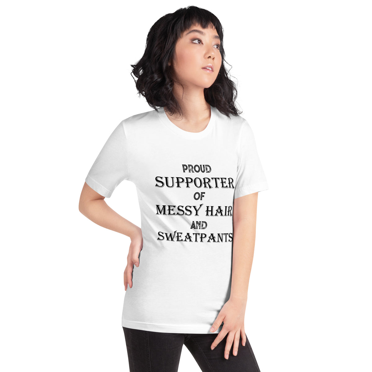 Proud Supporter of Messy Hair and Sweatpants Unisex T-Shirt