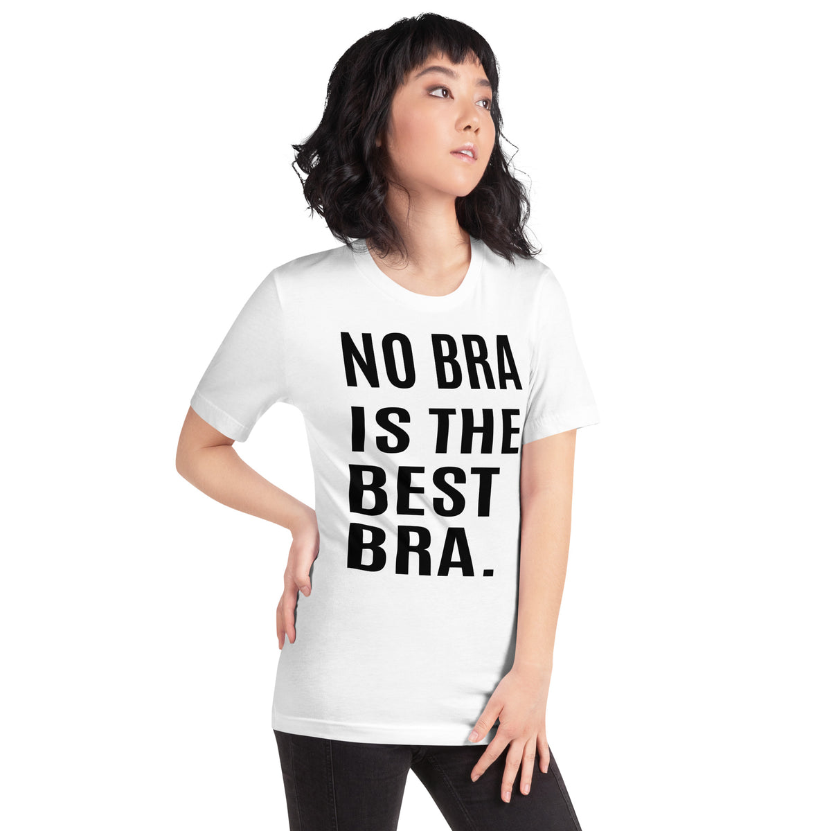 No Bra Is the Best Bra Unisex T-Shirt