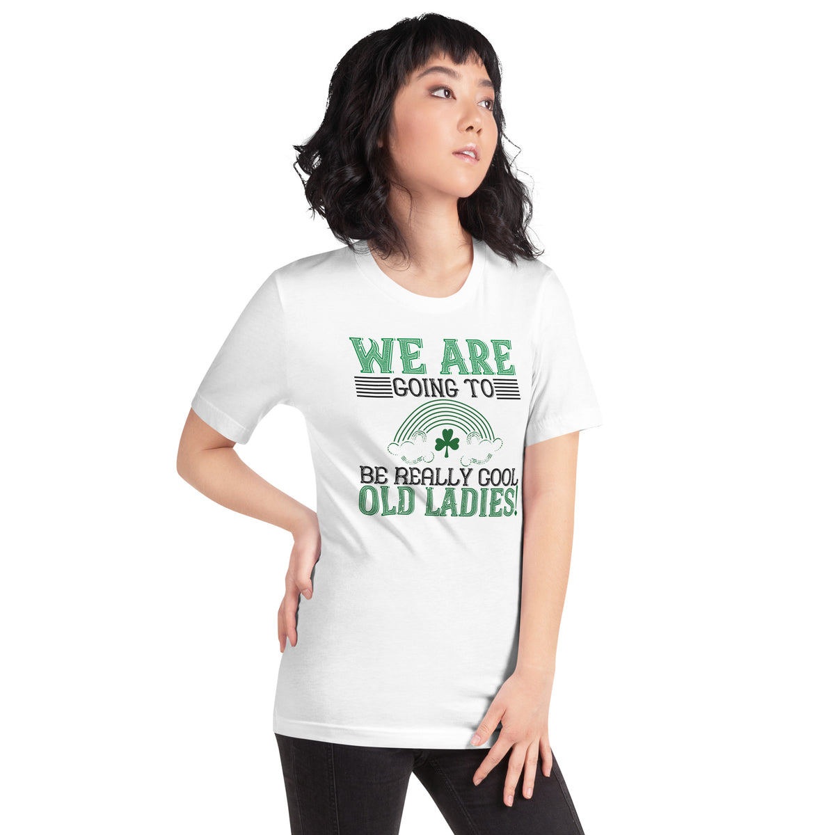 We Are Going to Be Really Cool Old Ladies St. Patrick's Day Unisex T-Shirt