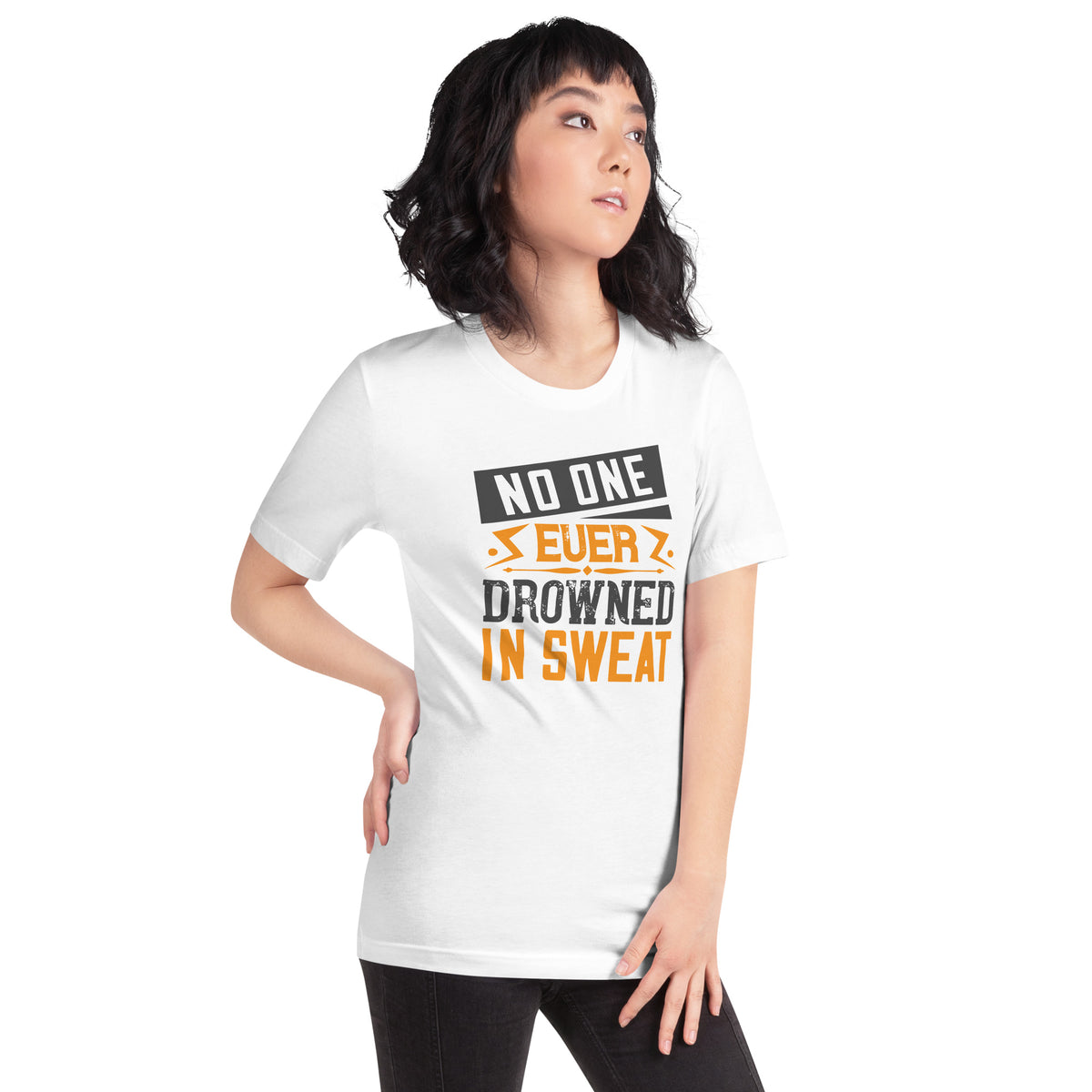 No One Ever Drowned in Sweat Unisex T-Shirt