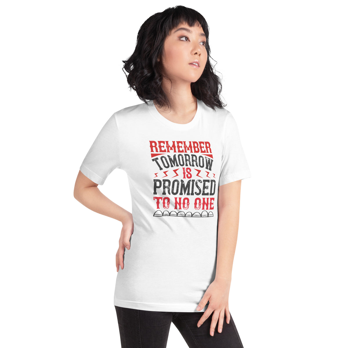 Remember, Tomorrow Is Promised to No One Unisex T-Shirt