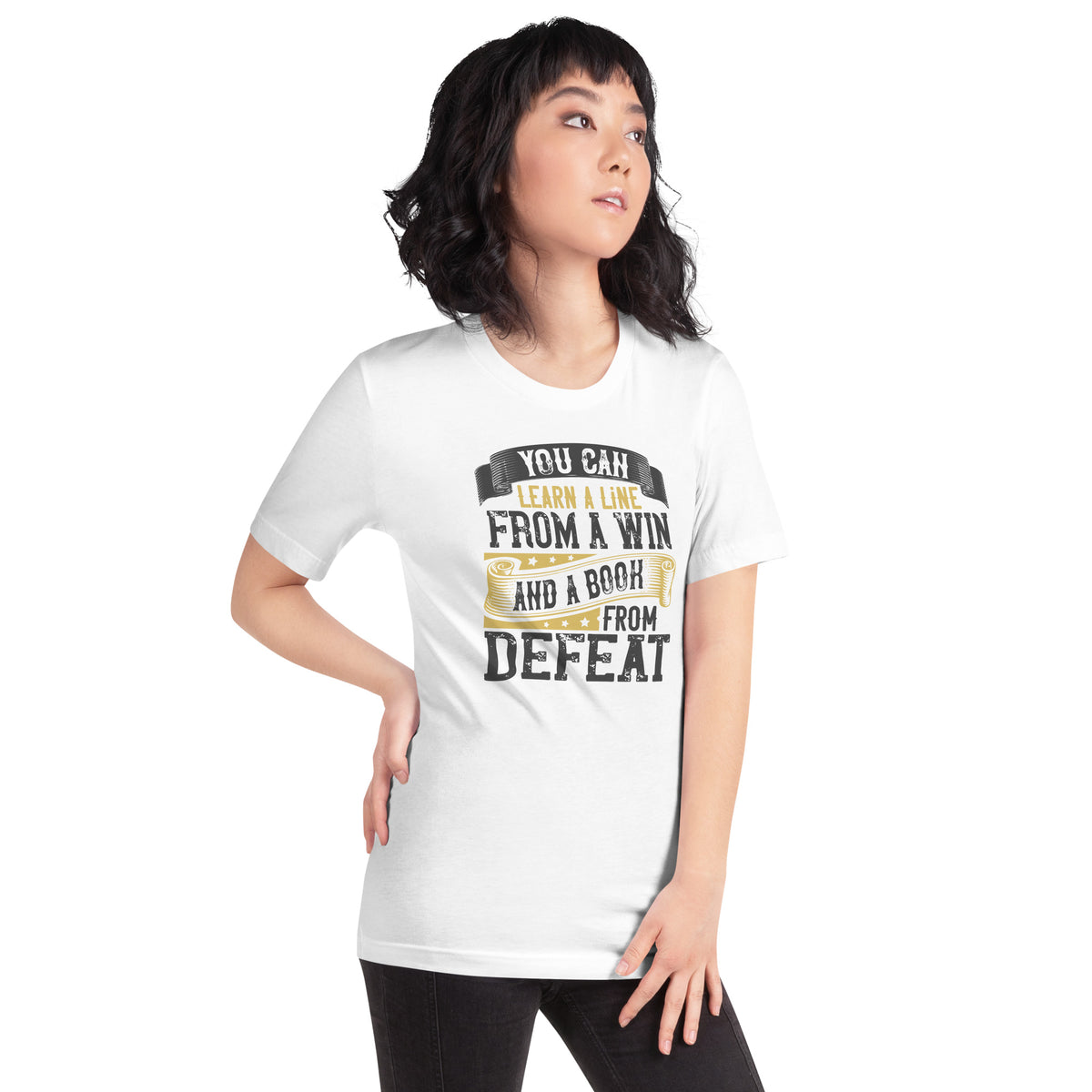 You Can Learn a Line From a Win and a Book From Defeat Unisex T-Shirt