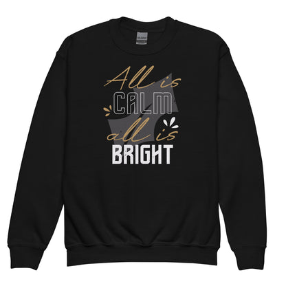 All Is Calm, All Is Bright Christmas Kids Sweatshirt