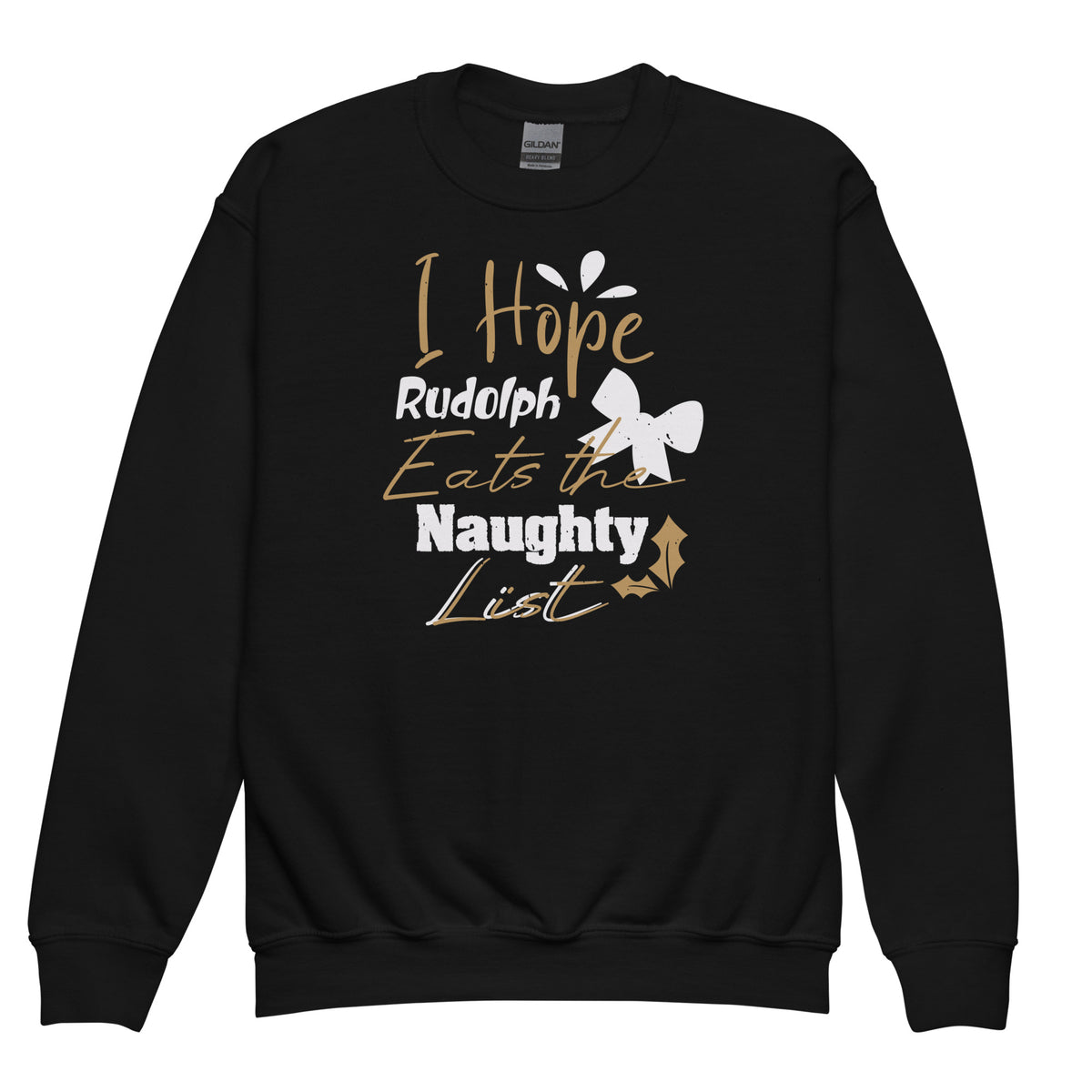 I Hope Rudolph Eats the Naughty List Christmas Kids Sweatshirt