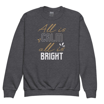 All Is Calm, All Is Bright Christmas Kids Sweatshirt