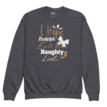 I Hope Rudolph Eats the Naughty List Christmas Kids Sweatshirt
