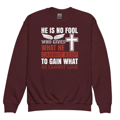 He Is No Fool Who Gives What He Cannot Keep Christian Kids Sweatshirt