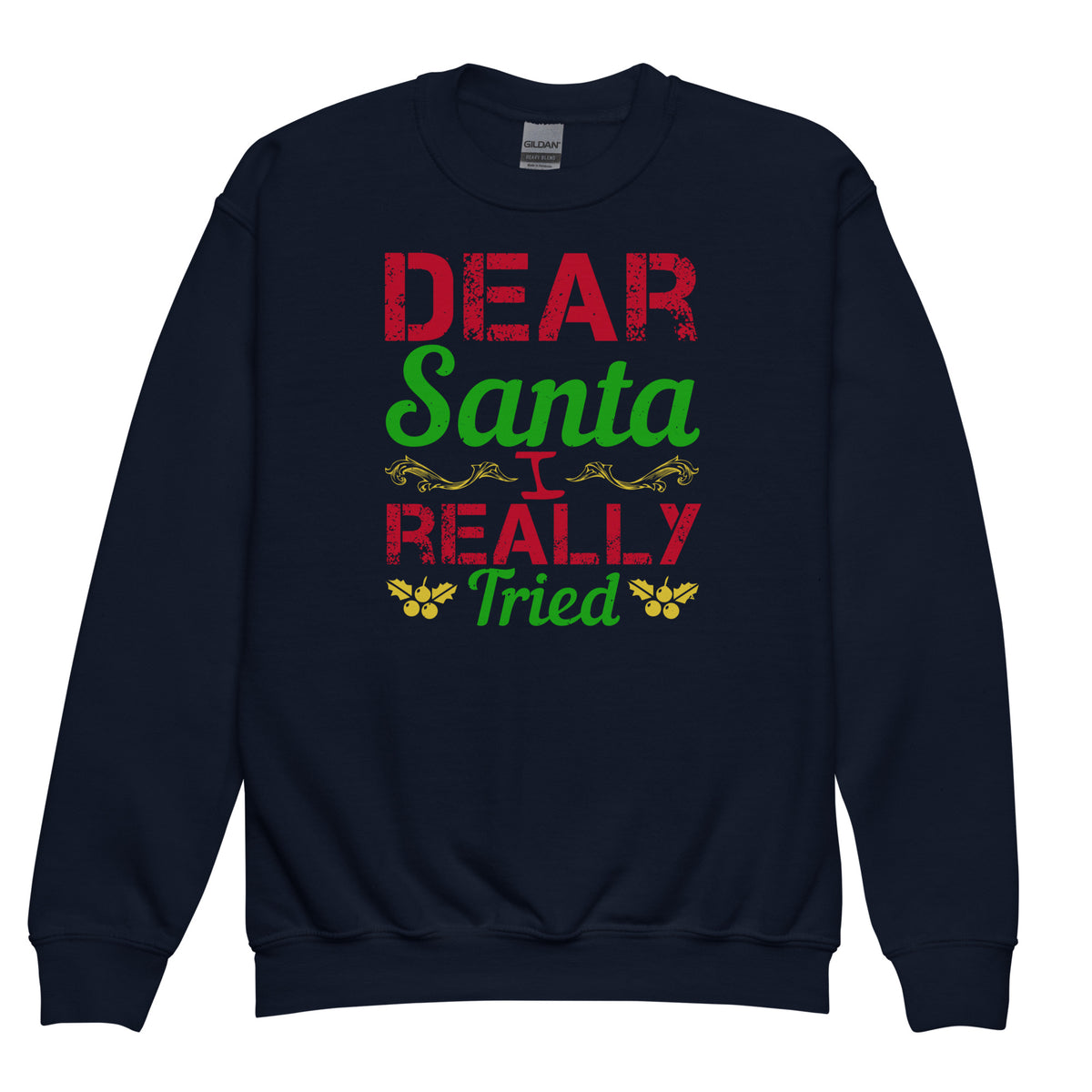 Dear Santa, I Really Tried Christmas Kids Sweatshirt