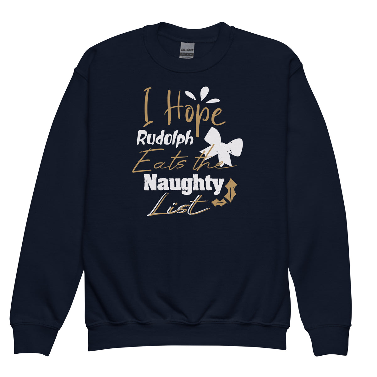 I Hope Rudolph Eats the Naughty List Christmas Kids Sweatshirt
