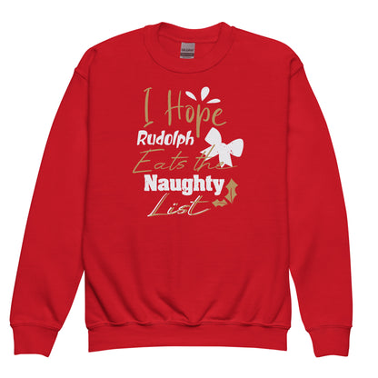 I Hope Rudolph Eats the Naughty List Christmas Kids Sweatshirt