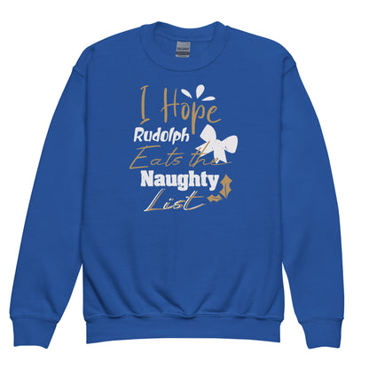 I Hope Rudolph Eats the Naughty List Christmas Kids Sweatshirt