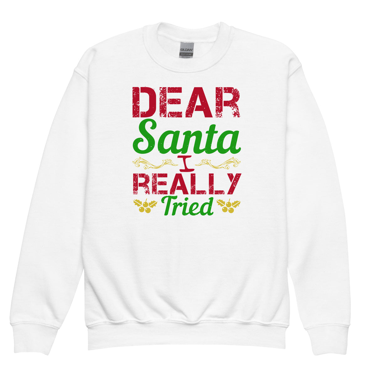 Dear Santa, I Really Tried Christmas Kids Sweatshirt