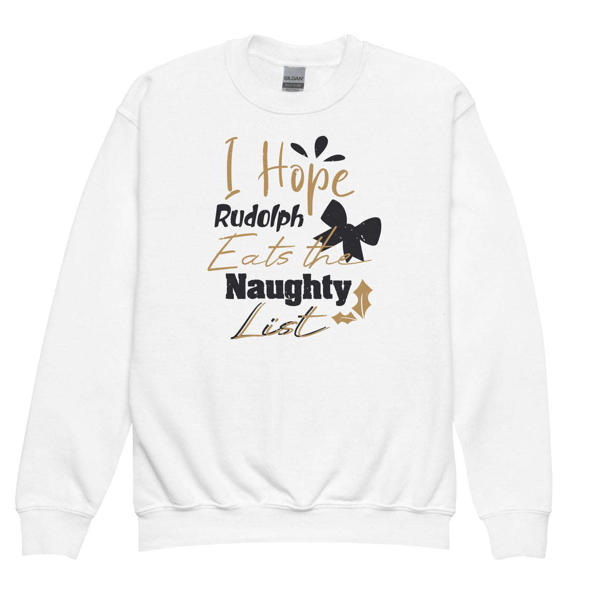 I Hope Rudolph Eats the Naughty List Christmas Kids Sweatshirt