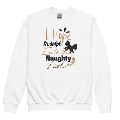 I Hope Rudolph Eats the Naughty List Christmas Kids Sweatshirt