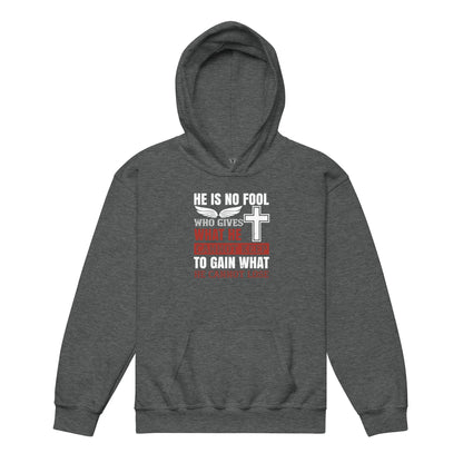 He Is No Fool Who Gives What He Cannot Keep Christian Kids Hoodie